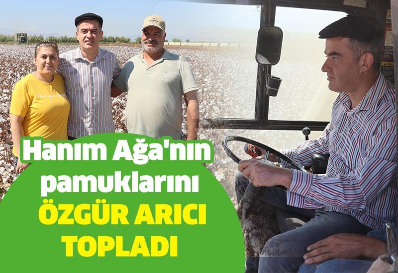 Hanım Ağa'nın pamuklarını Özgür başkan topladı