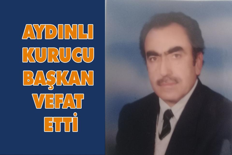 Aydınlı Kurucu Başkan vefat etti