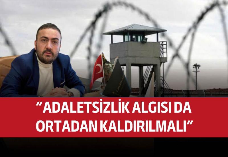 "Adaletsizlik algısı da ortadan kaldırılmalı"