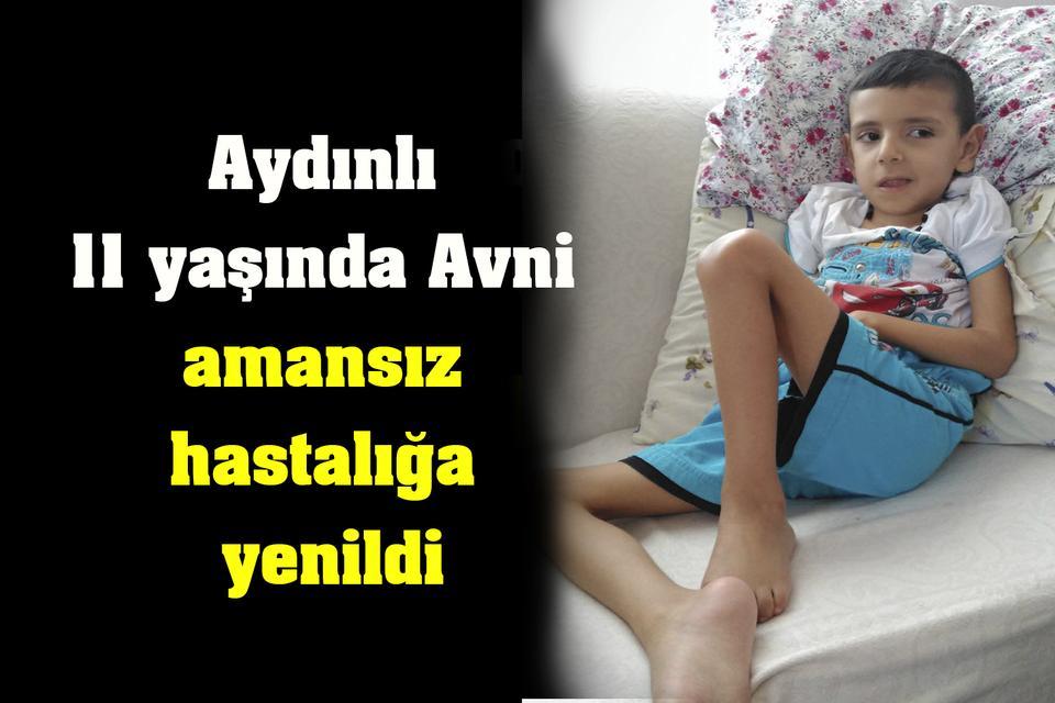 Aydınlı 11 yaşında çocuk amansız hastalığa yenildi