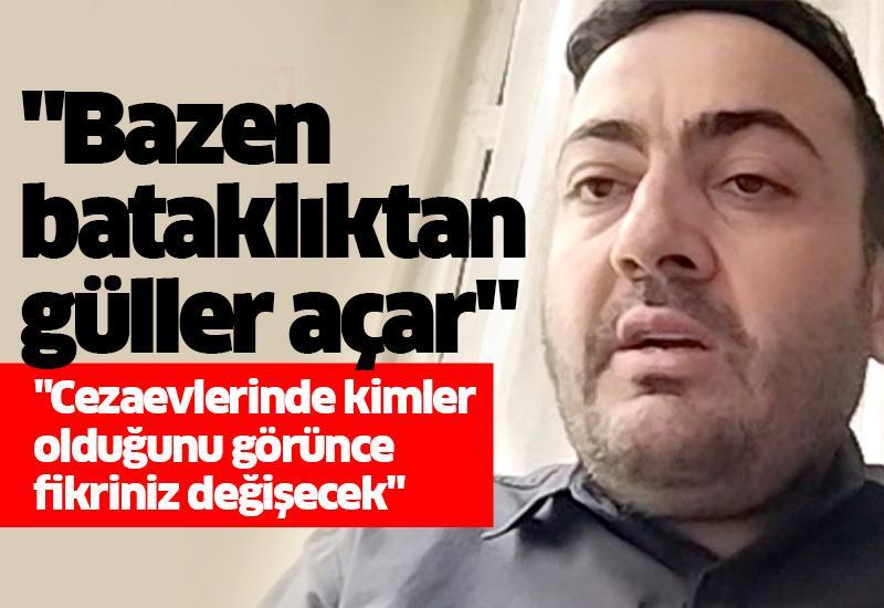 "Bazen bataklıktan güller açar"