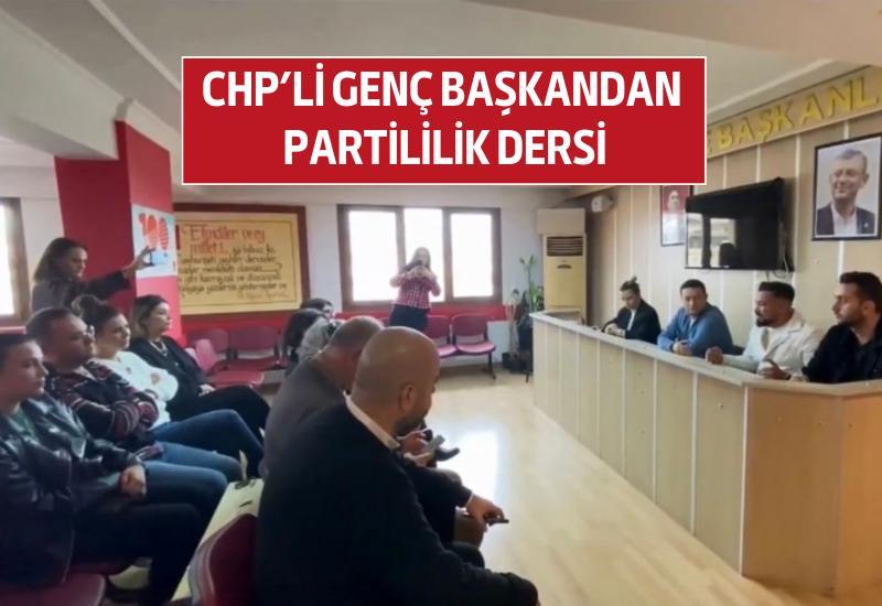 CHP'li genç başkandan partililik dersi