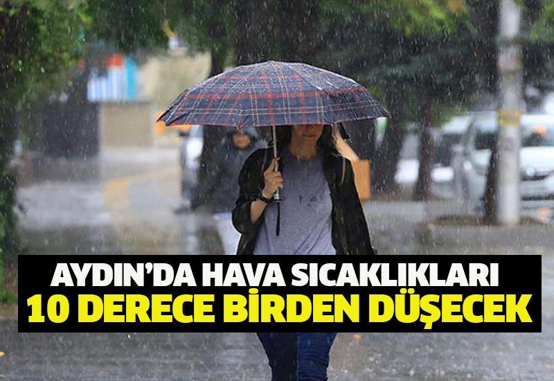 Aydın’da hava sıcaklıkları 10 derece birden düşecek