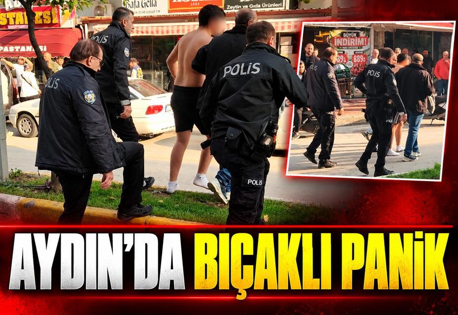 Aydın'da bıçaklı panik