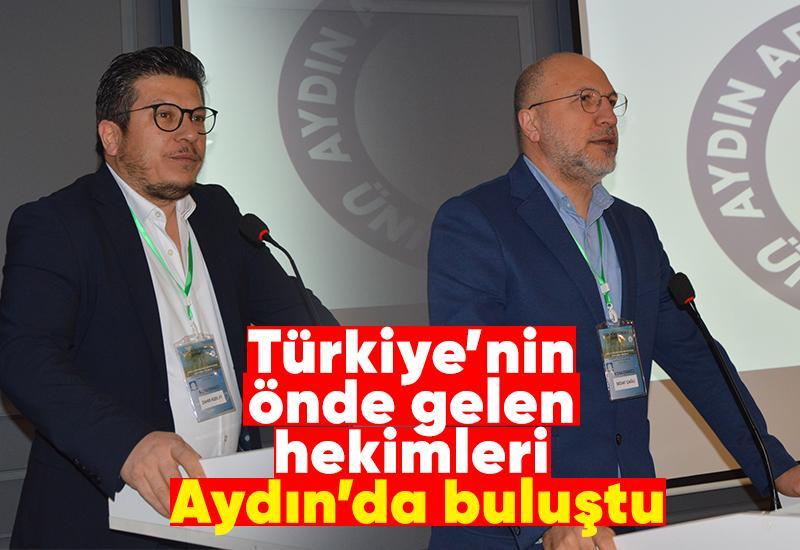 Türkiye’nin önde gelen hekimleri Aydın’da buluştu