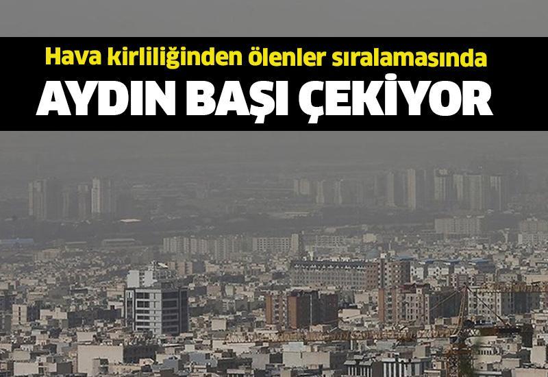 Hava kirliliğinden ölenler sıralamasında Aydın başı çekiyor