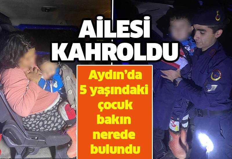 Aydın'da 5 yaşındaki çocuk bakın nerede bulundu