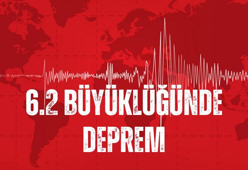 SON DAKİKA... 6.2 büyüklüğünde deprem