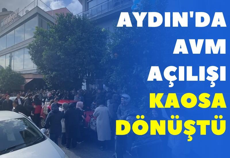 Aydın'da AVM açılışı kaosa dönüştü