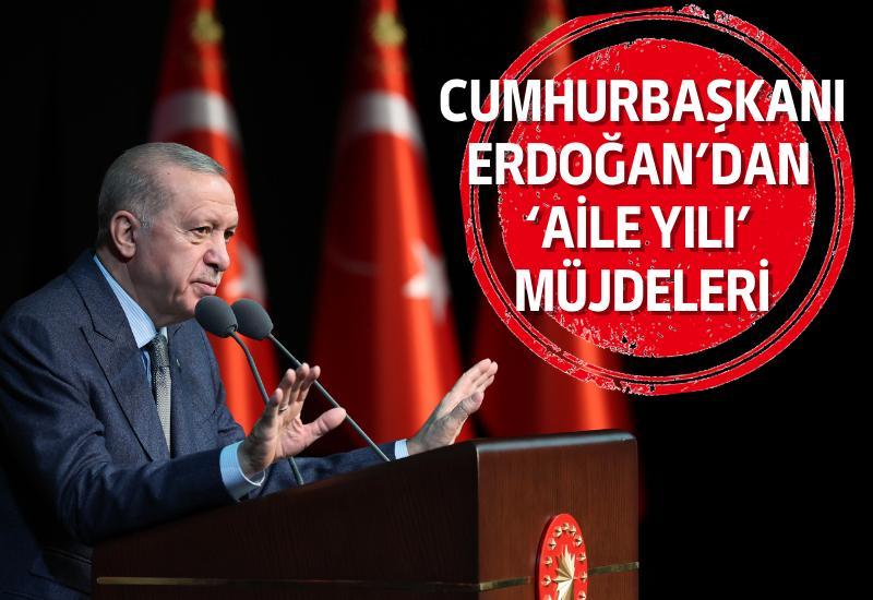 Cumhurbaşkanı Erdoğan'dan 'Aile Yılı' müjdeleri