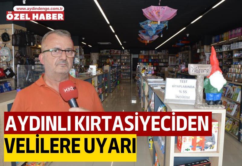 Aydınlı kırtasiyeciden velilere uyarı