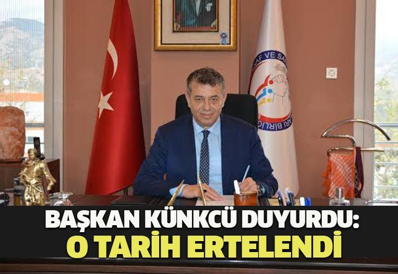 Başkan Künkcü duyurdu: O tarih ertelendi