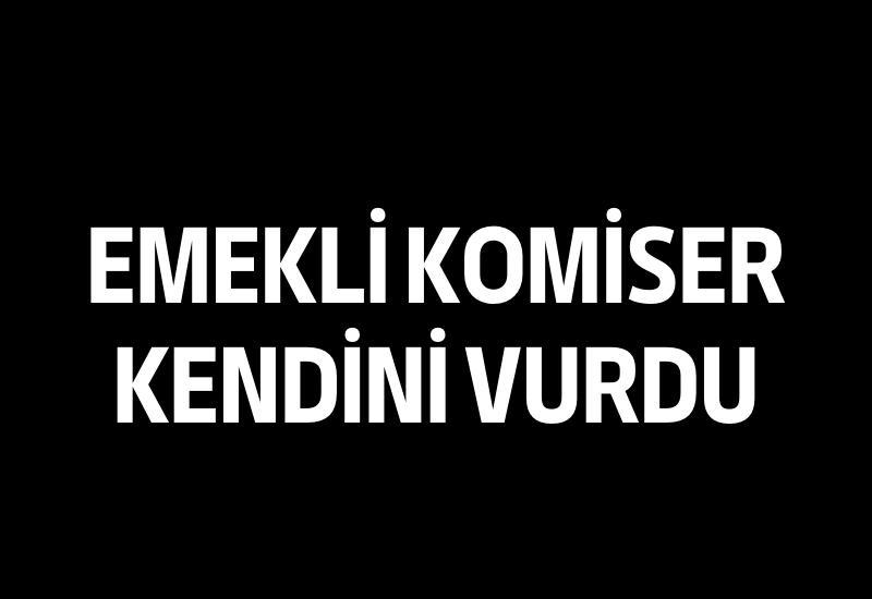 Emekli komiser kendini vurdu