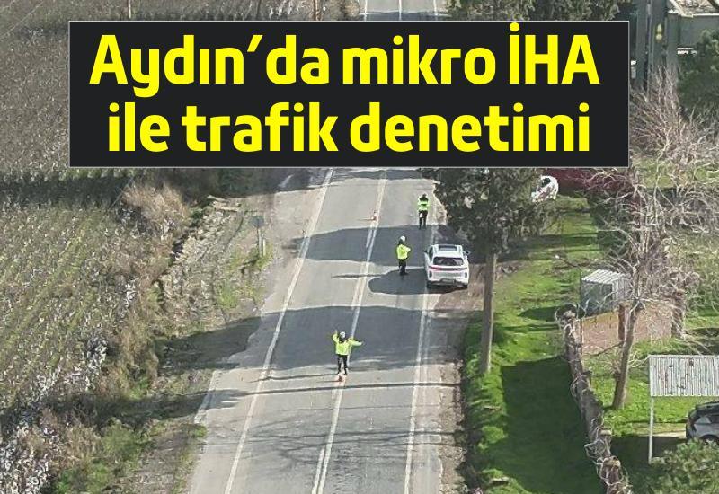 Aydın’da mikro İHA ile trafik denetimi