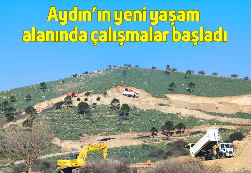 Aydın'ın yeni yaşam alanında çalışmalar başladı