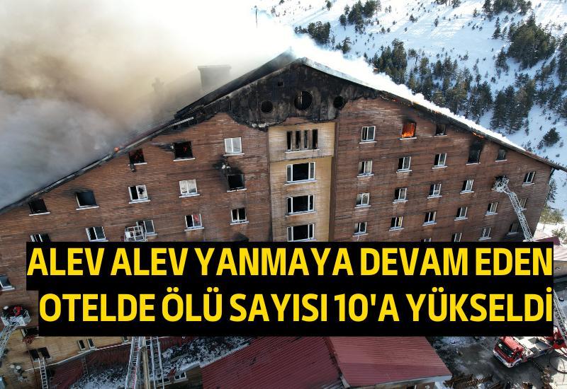 Alev alev yanmaya devam eden otelde ölü sayısı 10'a yükseldi