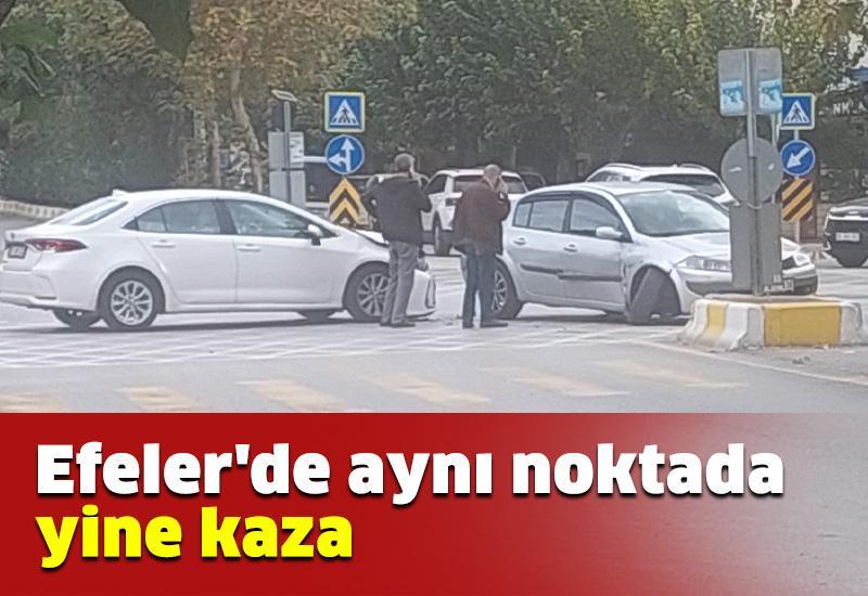 Efeler'de aynı noktada yine kaza