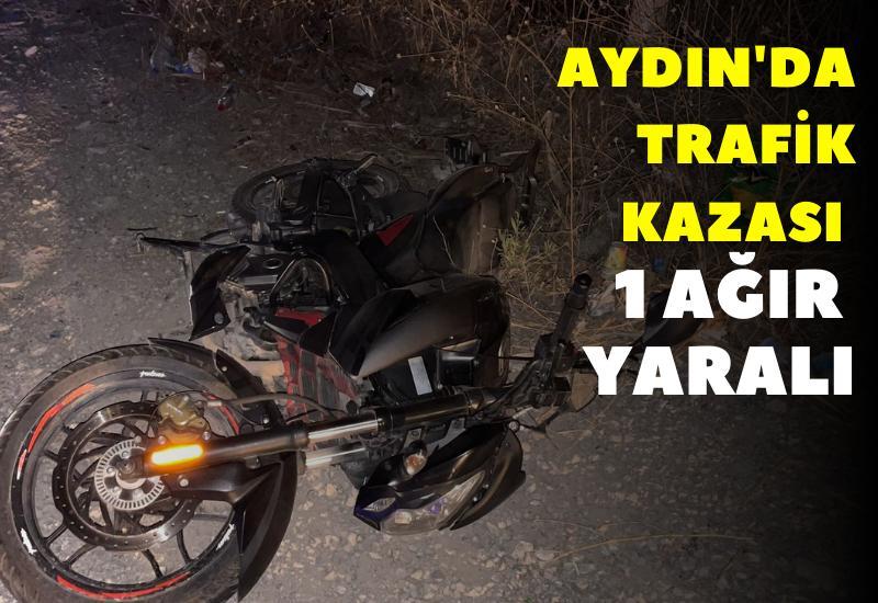 Aydın'da trafik kazası: 1 ağır yaralı