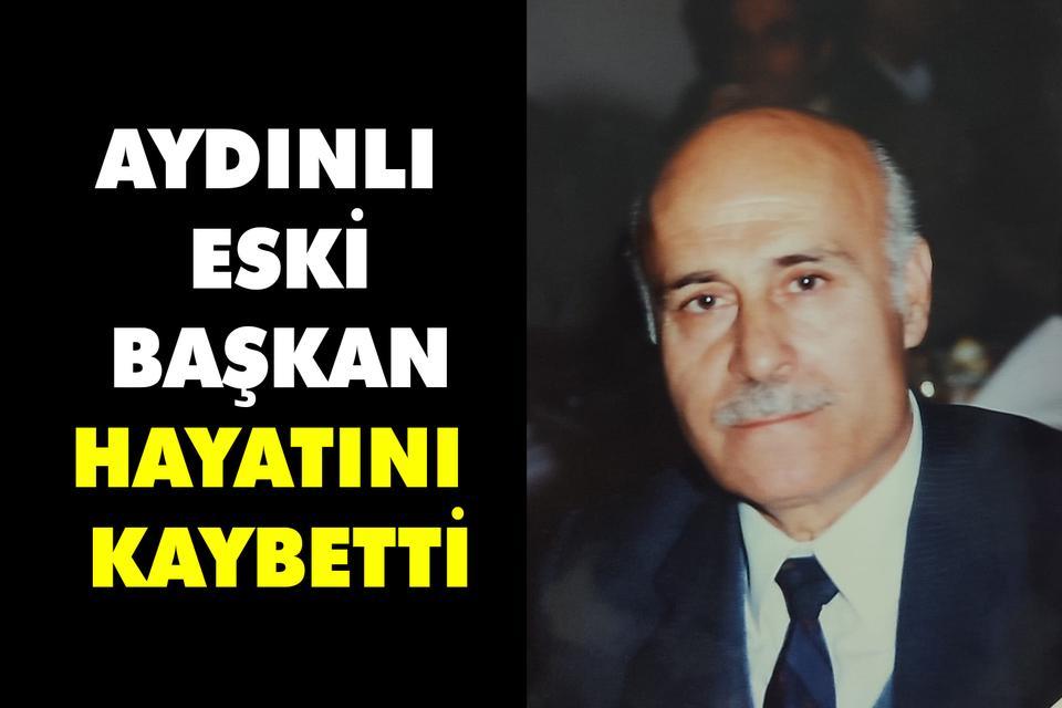 Aydınlı eski Başkan hayatını kaybetti