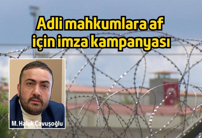 Adil Yaşam Derneği'nden adli mahkumlara af için imza kampanyası