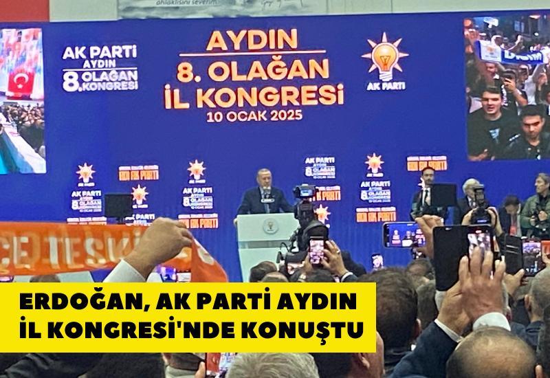 Erdoğan, AK Parti Aydın İl Kongresi'nde konuştu