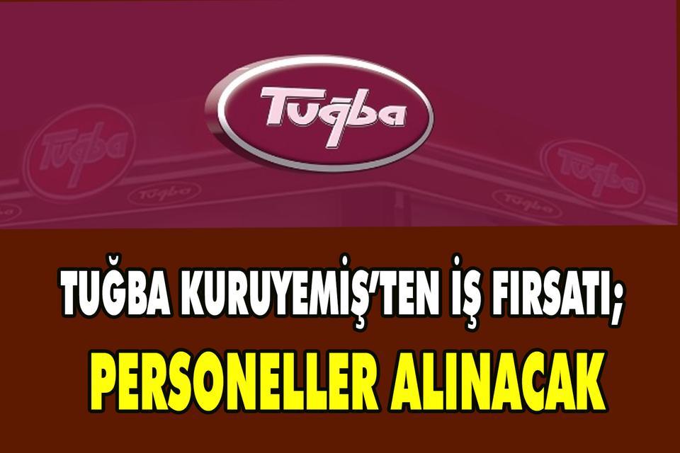 Tuğba Kuruyemiş’ten iş fırsatı; Personeller alınacak