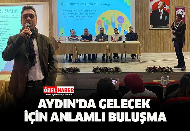 Aydın’da gelecek için anlamlı buluşma