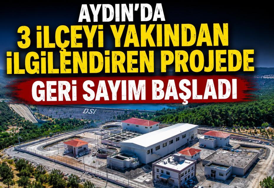 Aydın’da 3 ilçeyi yakından ilgilendiren projede geri sayım başladı