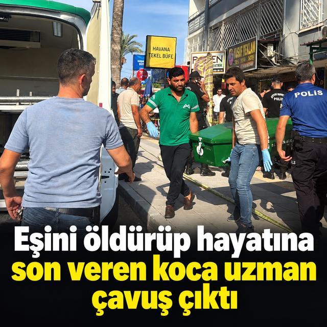 Eşini öldürüp hayatına son veren koca uzman çavuş çıktı