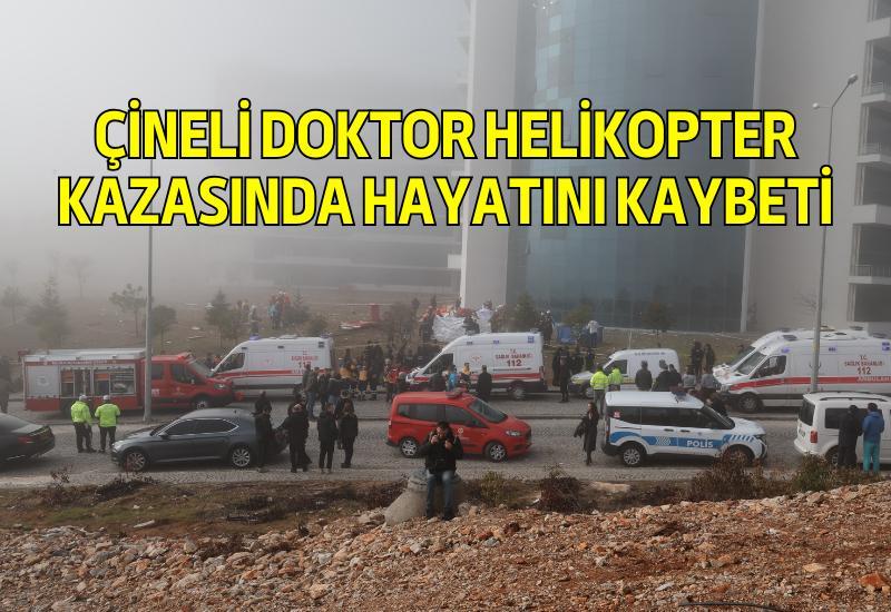 Çineli doktor helikopter kazasında hayatını kaybeti