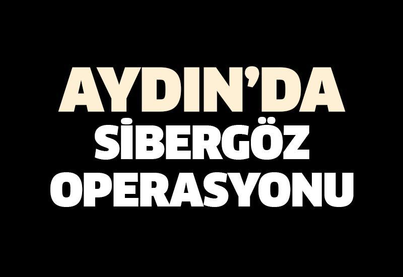 Aydın'da Sibergöz-44 operasyonu