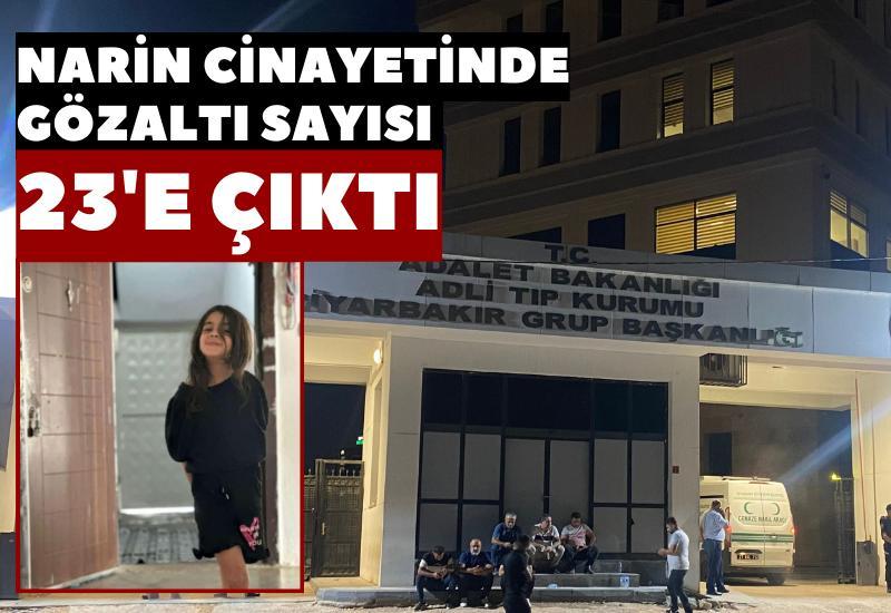 Narin cinayetinde gözaltı sayısı 23'e çıktı