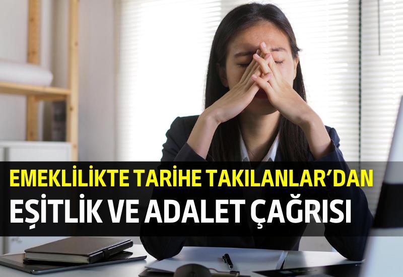 Emeklilikte Tarihe Takılanlar'dan eşitlik ve adalet çağrısı