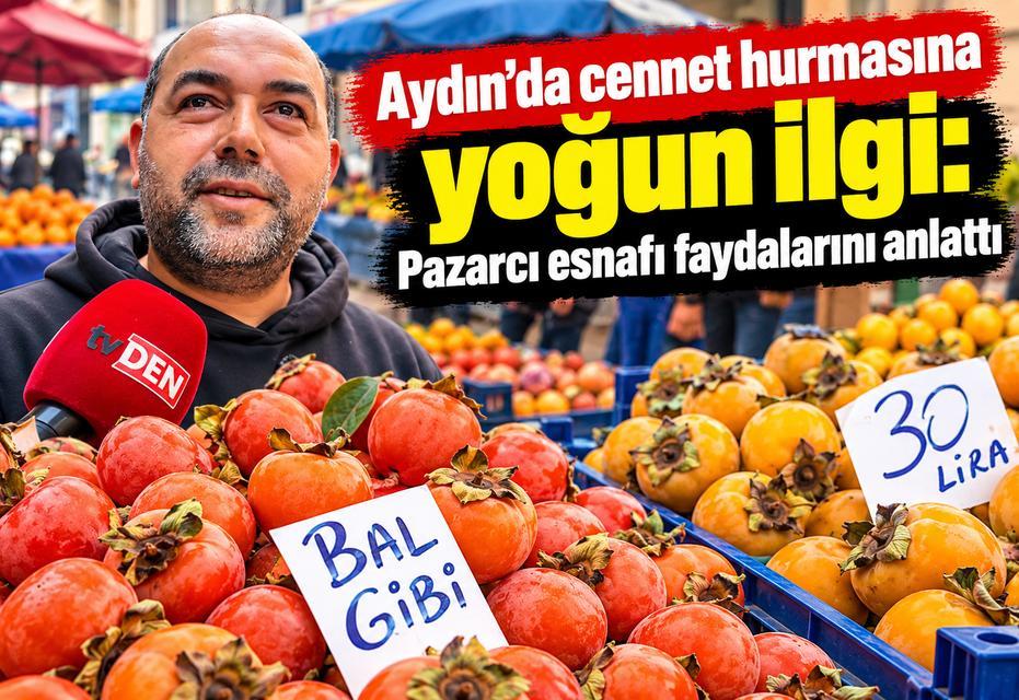 Aydın’da cennet hurmasına yoğun ilgi: Pazarcı esnafı faydalarını anlattı