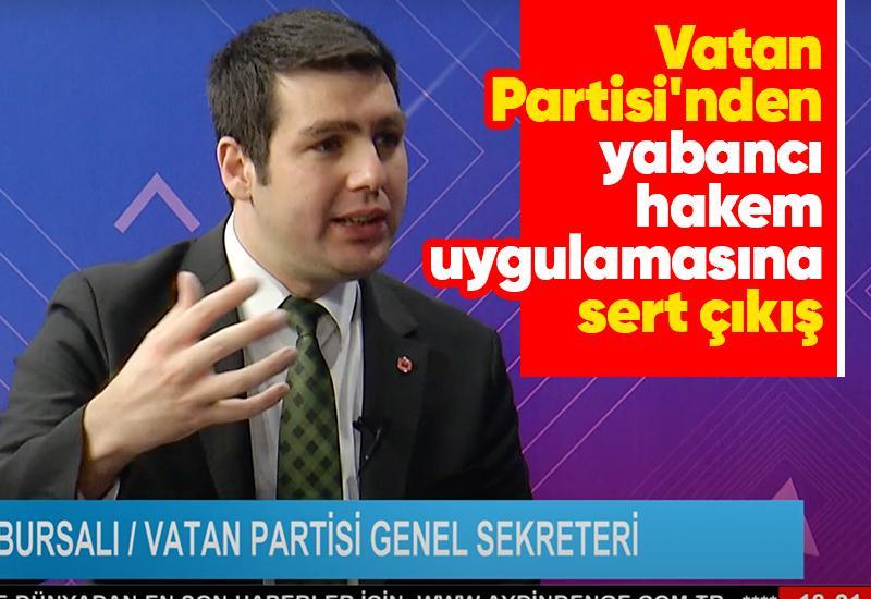 Vatan Partisi'nden yabancı hakem uygulamasına sert çıkış