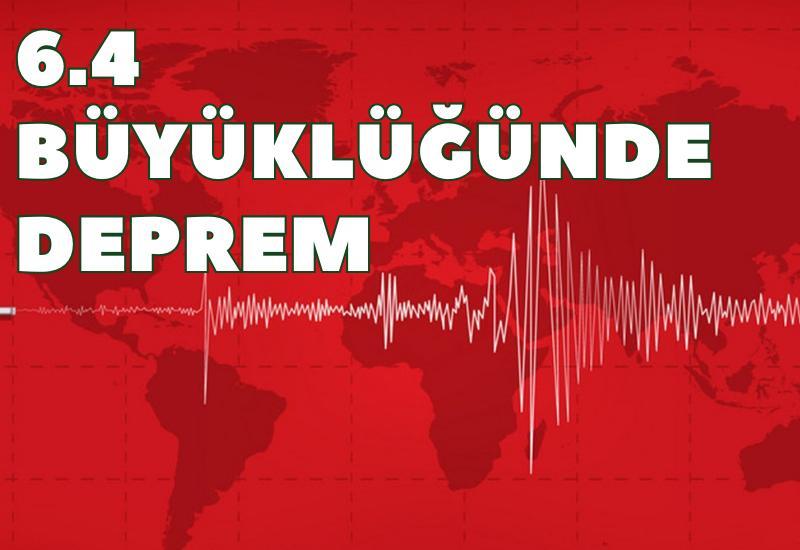 6.4 büyüklüğünde deprem