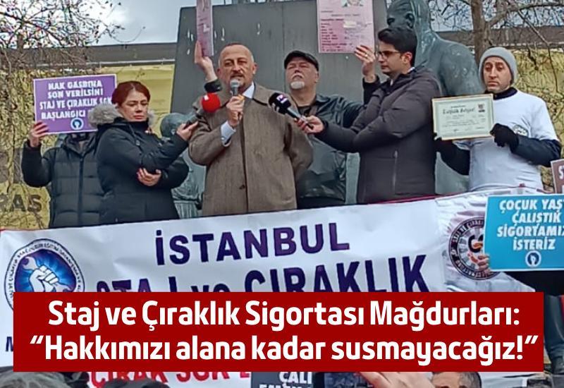 Staj ve Çıraklık Sigortası Mağdurları: "Hakkımızı alana kadar susmayacağız!"