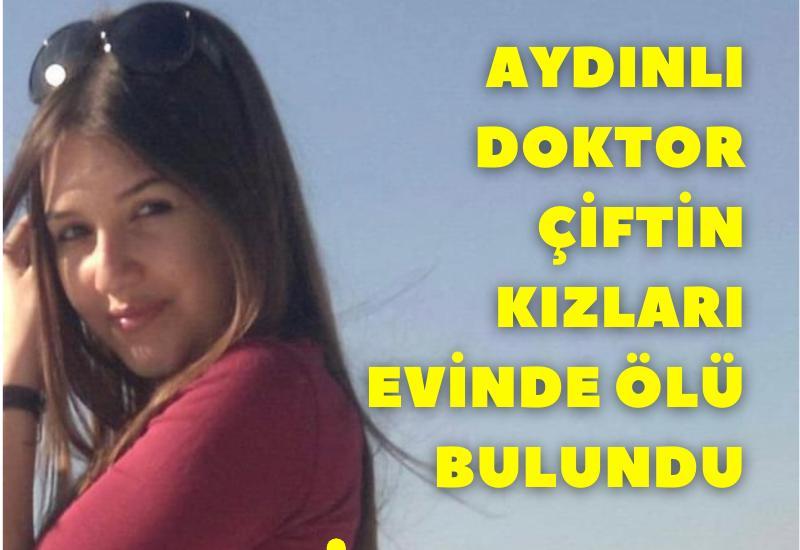 Aydınlı doktor çiftin kızları evinde ölü bulundu