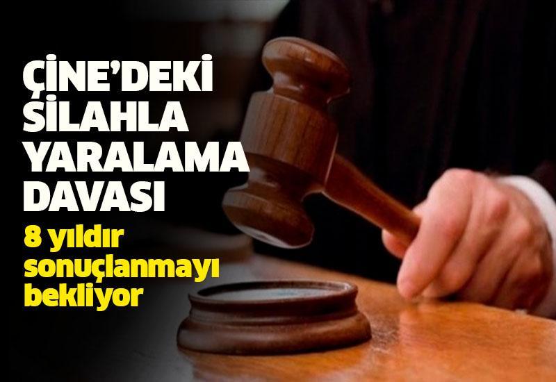 Çine’deki silahlı yaralama davası 8 yıldır sonuçlanmayı bekliyor