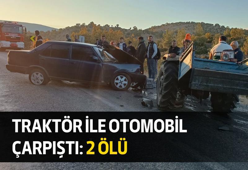 Traktör ile otomobil çarpıştı: 2 ölü