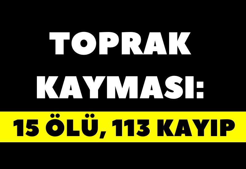 Toprak kayması: 15 ölü, 113 kayıp