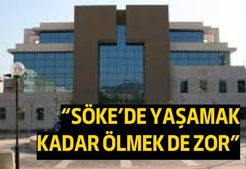 "Söke'de yaşamak kadar ölmek de zor"