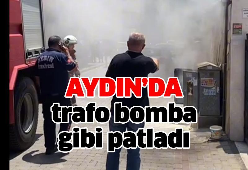 Aydın'da trafo bomba gibi patladı