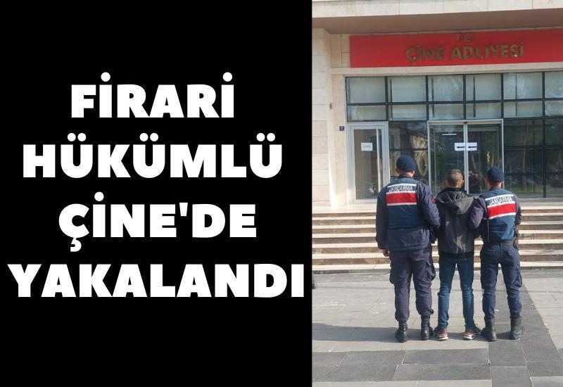 Firari hükümlü Çine'de yakalandı