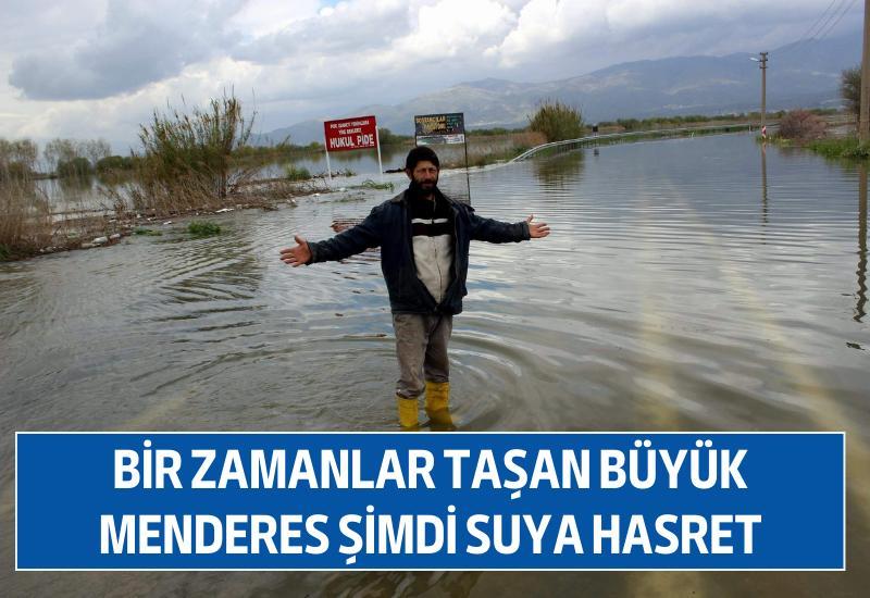 Bir zamanlar taşan Büyük Menderes şimdi suya hasret