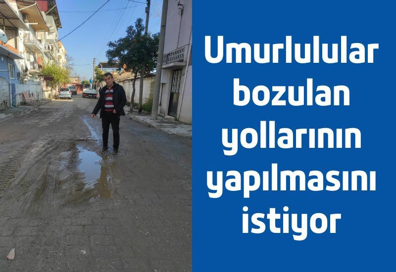 Umurlulular bozulan yollarının yapılmasını istiyor