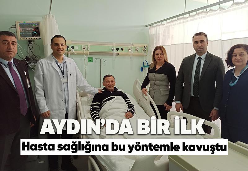 Aydın’da bir ilk: Hasta sağlığına bu yöntemle kavuştu