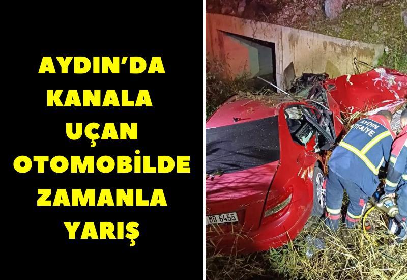 Aydın'da kanala uçan otomobilde zamanla yarış