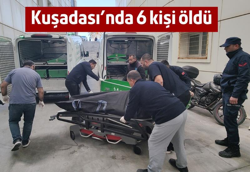 Kuşadası'nda 3'ü çocuk 6 kişi öldü