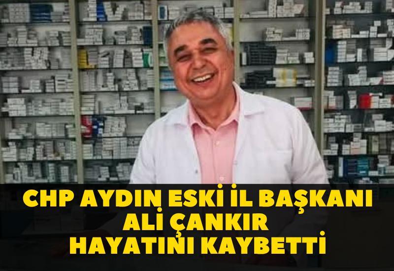 CHP Aydın eski İl Başkanı Ali Çankır hayatını kaybetti